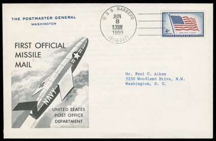 First official missle mail, envelope with 4c Flag stamp tied by USS Barbero (SSG-317)Jun 8 9:30AM 1959 machine cancel, with official cachet at left, type-written Washington,
D.C. address, Jacksonville, Florida backstamp of the same day but 10: