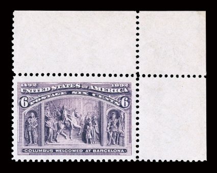 235, 6c Columbian, the top right corner sheet-margin single offered here is certainly one of the most spectacular mint examples in existence, as it boasts numerous
eye-arresting physical qualities, not the least of which are its gigantic mar