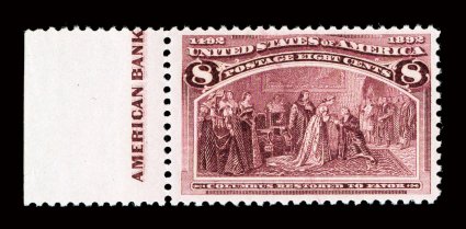 236, 8c Columbian, a post office fresh left margin single with partial imprint, well centered and margined, rich color, o.g., n.h., extremely fine 2005 PF
certificate.