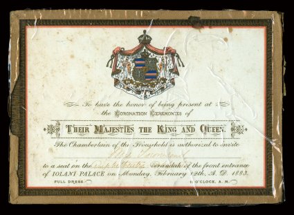 Invitation to the February 12, 1883, coronation of King Kalakaua and Queen Kapiolani, housed in small old glass and particle board frame (about 8 x 5 34), nicely printed with
gold lettering, multicolored royal coat of arms at top, handwritten