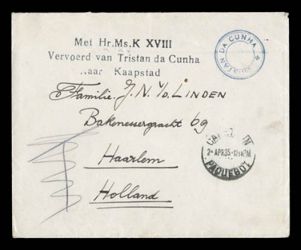 Met Hr.MS.K XVIIIVervoerd van Tristan da ChunhaNaar Kaapstad three-line handstamp on 1935 cover to Holland, with type V cachet (S.G. C6) in blue and Capetown2.Apr.35Paquebot
c.d.s., crew member endorsement on backflap, quite clean and wit