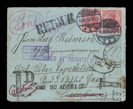 1901-03 German Gauss Antarctic Expedition, a striking 1903 cover addressed to a member of the German Gauss expedition in Durban, franked with two German 10pf Germanias which
are tied by Potsdam18.6.03 c.d.s., apparently the cover was never
