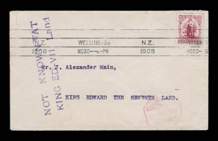 1907-09 British Antarctic Expedition, impressive 1908 cover from Wellington and addressed to King Edward the Seventh Land., the addressee was not found so the cover was
returned and struck with a very rare violet two line Not Known atKing Ed-