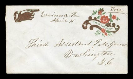 Union Forever with flowers and pointing hand in brown, red and green (Walcott 2719), ms. Free and Erwinna, PaApril 15, addressed to the Third Assistant Postmaster in
Washington, ever so slightly reduced at right, very fine a rare design.
