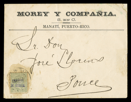 10 September 1898 Thru the Lines cover from Spanish controlled Manati to occupied Ponce, franked by Puerto Rico 1898 5c Blue green War Tax (MR7) tied by partial ManatiPto.
Rico10 Set. 98 c.d.s., backstamped at Ponce Military Station the ne