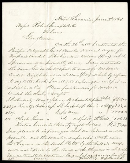 [Fort Laramie] Remarkable association autograph letter signed by rancher and merchant W.G. Bullock, Fort Laramie, June 29, 1864. He writes to Robert Campbell & Co. in St.
Louis:On the 26th ulto. I instructed the Pacific Telegraph Co. at Omaha