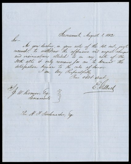 [James W. Denver duels with Edward Gilbert] Four letters, two by California politician James W. Denver, and two by newspaper editor Edward Gilbert, all concerning the duel in
which Gilbert was killed. The first is by Gilbert, who writes Denver on