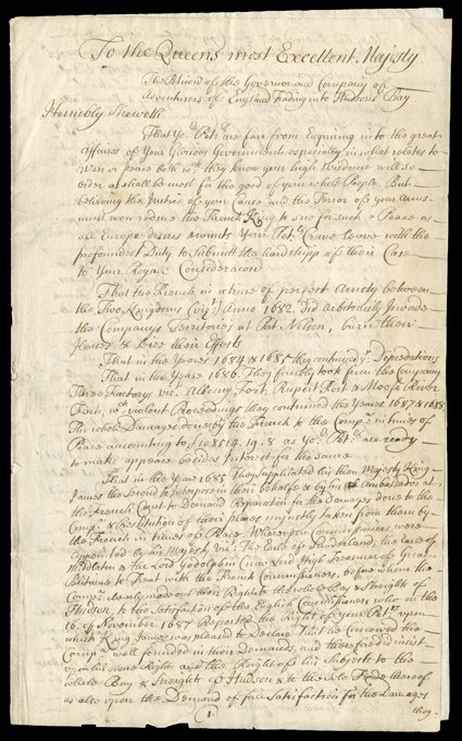 [Hudsons Bay Company Petitions Queen Anne, 170910] Important document addressed To the Queens most Excellent Majesty, 5¼ pages, legal folio, no place, docket endorsement
Hudsons Bay Companys Petition to Her Majesty Endorsed in their lettr