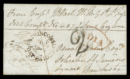 1844 (28 Nov.) entire to Manchester, headed From Corpl Hart H.M. 90th Lt Infr No.2 Compy No 1457 Island Ceylon, countersigned by Commanding Officer, showing fine
trincomaleepost-paid c.d.s., oval-framed india in red and 2