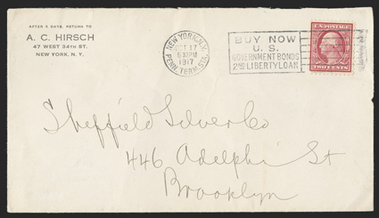 519, 2c Carmine, choice margins and centering, pulled bottom left corner perforation, tied by New York, N.Y.Oct 17, 1917 slogan machine cancel to commercial cover to Brooklyn,
very fine first week of use and quite rare on cover.