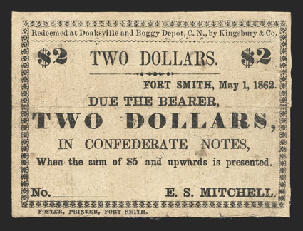AR. Fort Smith. E.S. Mitchell, Choctaw Territory. $2. May 1, 1862. (Rothert-236-10). Typeset form. To be redeemed at Doaksville and Boggy Depot, Choctaw Nation by Kingsbury &
Co. Foster, Printer, Fort Smith. Listed as an R-7 (1 to 5 kno