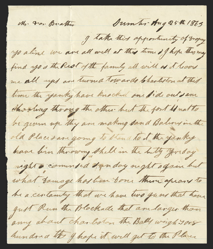 Fort Sumter: SC Soldiers Letter Good content ALS by W. Raffield of the 4th South Carolina State Line Infantry (composed of citizens trained to protect Charleston from invasion),
2 pages, 4to, Sumter, August 25, 1863. He writes to his bro