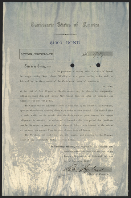 Act of April 21, 1862. $1000 Bond - Cotton Certificate. Cr. 114. Criswell Plate Bond. B-151. No. 997. Printed form on white paper. Payable at New Orleans or Mobile. Signed by
Tyler. Extensive staining from exposure to flood waters in trop