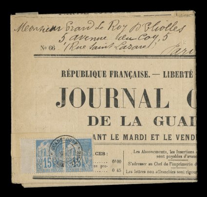 French Colonies Yvert 51, 1881 15c Blue, lovely well centered left sheet-margin pair, fresh and well centered, a wonderfully rare franking tied to entire 1890 newspaper, Journal
Official de la Guadeloupe, paying the 5c printed matter rate to F