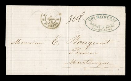 1874 Pointe-a-Pitre hand carried unpaid cover to Martinique, entire folded letter to Francois, Martinique from the firm of Hayot and Co. in Pointe-a-Pitre, not put into the
mails in Guadeloupe but privately carried and posted on arrival with Mar