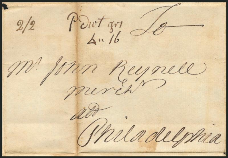 (Portsmouth N.H., 1766) P 4dwt16grs.> Manuscript postmark (Piscataqua) and 4dwt16gr rate on folded cover to John Reynell in Philadelphia, 22 due in local currency (4dwt16gr=14p x 1.67 inflation factor=24p plus
2p carrier fee, or 2sh2p), receipt