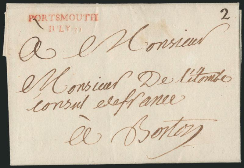 (Portsmouth N.H., 1786) PORTSMOUTHJULY 31.> Bold strike of two-line datestamp with ms. 2 dwt rate on 1786 folded letter addressed to the French Consul in Boston, fresh and Very Fine strike of this scarce
marking, ex Siskin