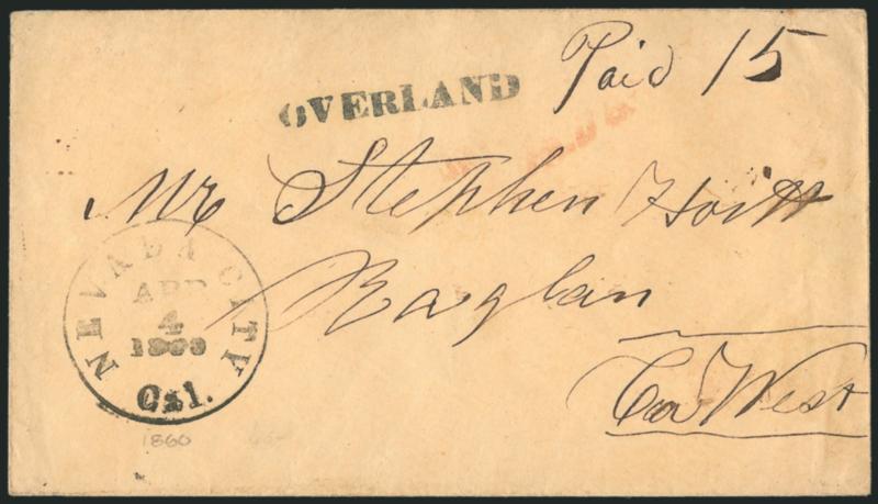 Nevada City Cal. Apr. 4, 1860.> Clear strike of circular datestamp with matching <^OVERLAND^> handstamp on cover <to Raglan, Canada West,> ms. <Paid 15 rate,> light strike of red exchange handstamp at center,
Very Fine, rare use of the Overland