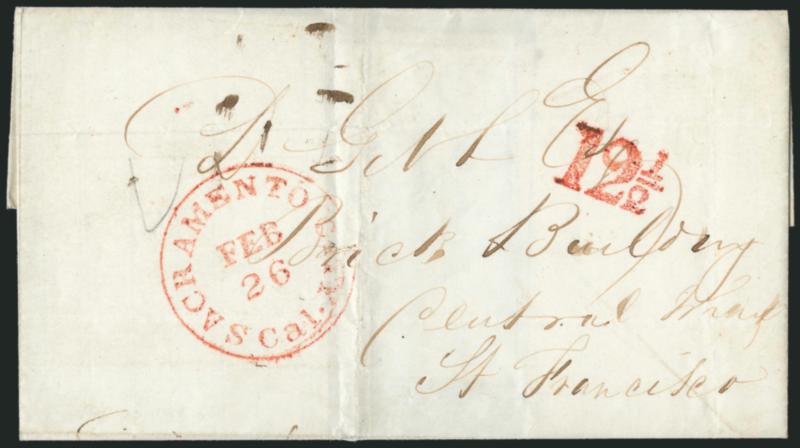 Sacramento City Cal. Feb. 26.> Clear strike of red circular datestamp with matching 12-12 rate on 1850 folded letter to San Francisco, few file folds, Very Fine example of the 12-12c intra-west coast
rate