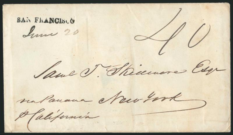 SAN FRANCISCO.> Neat strike of straightline handstamp with ms. June 20 date and 40 rate on cover to New York, with original 1849-dated contents, endorsed <<via Panama p California>>, trivial wear, Very Fine
strike of the rare San Francisco stra