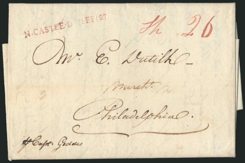 N. CASTLE D - (SEP(27.> Red straightline datestamp with red ms. Sh 26 ship-letter rate on 1802 folded letter from Belgium to Philadelphia, datelined <<Anvers le 10 May 1802>>, with ms. <<pr Capt. Geddes>> at
lower left, faint horizontal file fo
