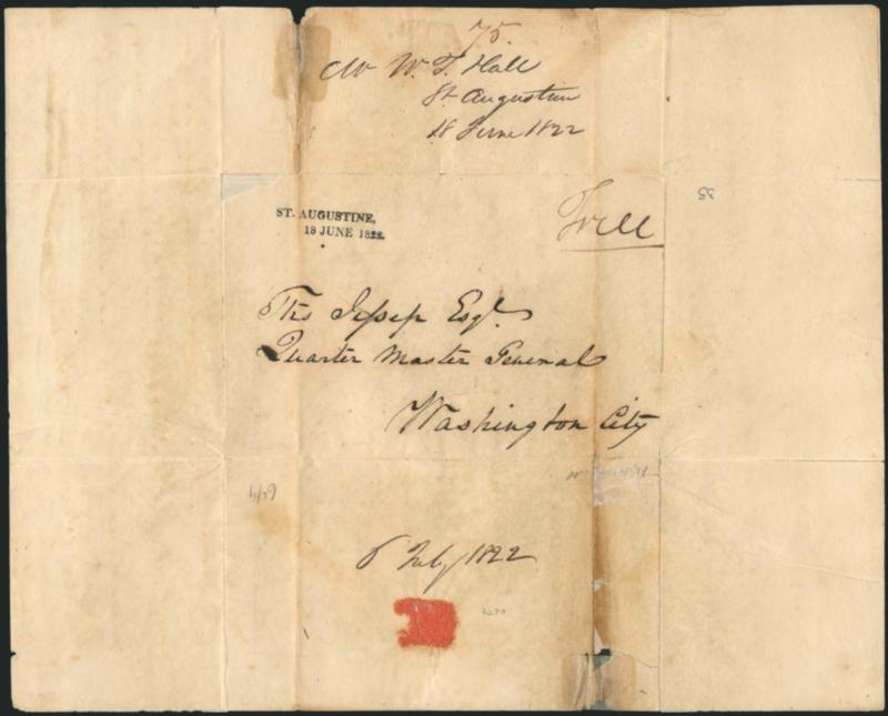 ST. AUGUSTINE18 JUNE 1822.> Perfect strike of two-line handstamp on 1822 folded letter addressed to the Quartermaster General in Washington D.C., ms. Free, some wear incl. splitting along folds and small piece
out at upper left corner, Extremely F