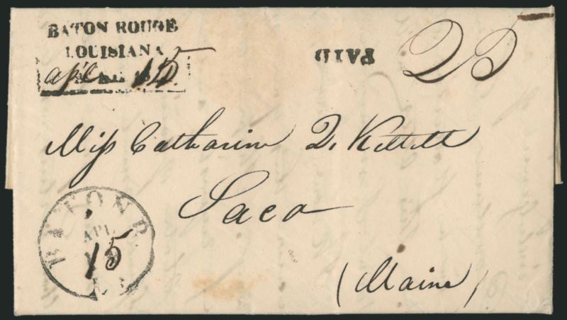 BATON ROUGELOUISIANA, Aprl. 15.> Large boxed handstamp with date in ms., matching Paid handstamp and ms. 25 rate on 1826 folded letter to Saco Me., also with Baton R. La. Apl. 15 circular datestamp, fresh and
Very Fine, scarce marking