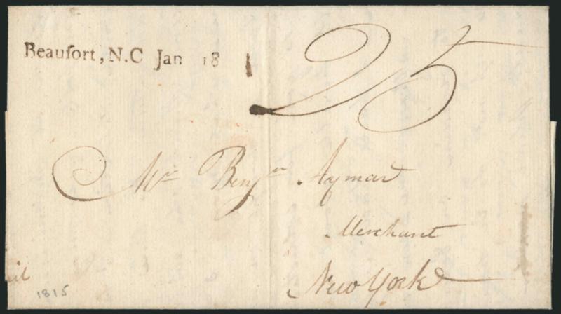 Beaufort, N.C. Jan. 18.> Well-struck straightline datestamp in brownish ink with ms. 25 rate on 1815 folded letter to New York, light vertical file fold does not affect marking, Very Fine strike of this rare
marking
