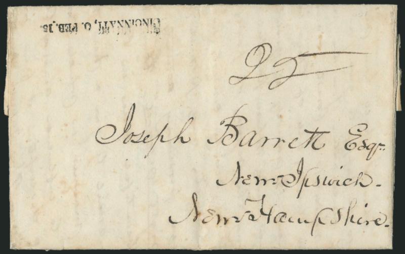 CINCINNATI, O. FEB. 15.> Bold strike of straightline datestamp with ms. 25 rate on 1831 folded letter to New Ipswich N.H., fresh and Very Fine, this is the only known Cincinnati straightline handstamp,
illustrated in ASCC on p. 311