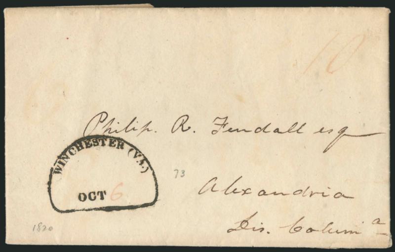 Winchester (Va.) Oct. 6.> Perfect strike of framed arc handstamp with day in ms. on 1820 folded letter to Alexandria Va., red ms. 10 rate, Extremely Fine strike, this marking is extremely rare, perhaps 2-3 are
known