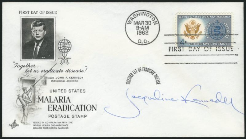 Jacqueline Kennedy.> Signature in ink on 4c 1962 Malaria first day cover, Artcraft cachet with picture of JFK, unaddressed, with typed letter on White House Stationery dated Nov. 5, 1962 signed by Mrs.
Kennedys secretary, Extremely Fine