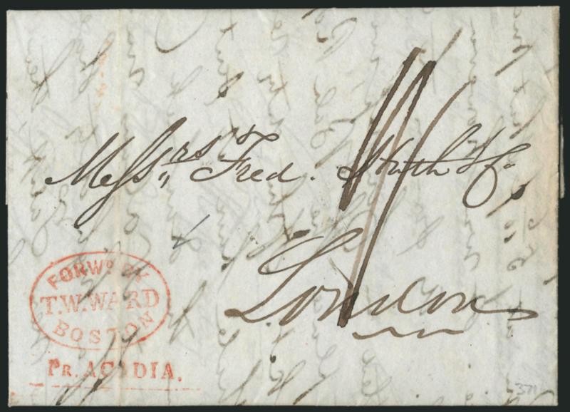 Forwd. by T. W. Ward, Boston.> Red oval handstamp and <^PR. ACADIA^> straightline name-of-ship handstamp on Jul. 30, 1842 folded letter from New York to London, ms. 1 due marking, red receiving backstamp (Aug.
14), Very Fine, ex Arnell