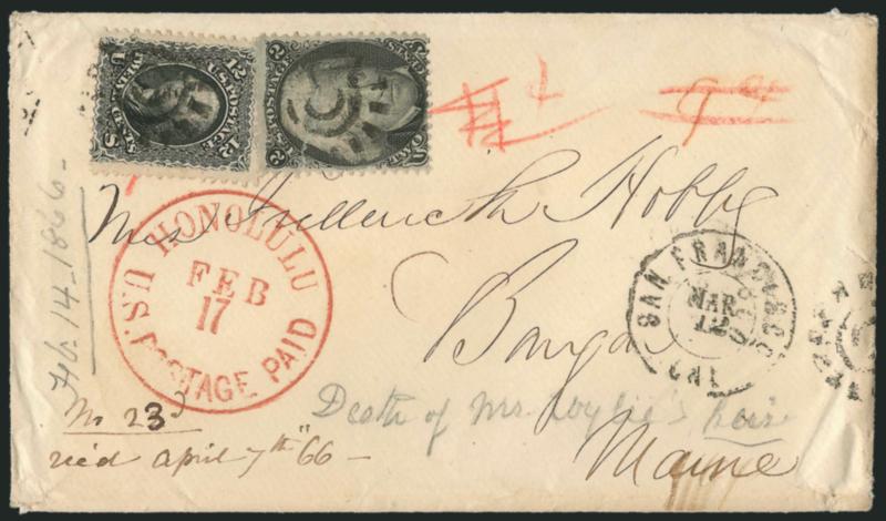 2c Black, 12c Black (69, 73).> 2c has pre-use tear halfway thru stamp, 2c cancelled and 12c tied by cogwheel cancels on cover <from Hawaii to Bangor Me.,> addressed to Mrs. Frederick Hobbs, bold red onolulu
U.S. Postage Paid Feb. 17> (1866) circu