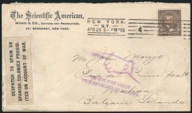 5c Chocolate (270).> Tied by New York N.Y. Apr. 26 6-PM 98 machine cancel on cover <to Mahon, Balearic Islands,> with label at left reading <Despatch to Spain or Spanish Colonies Prohibited on Account of War,>
also with purple pointing hand hand