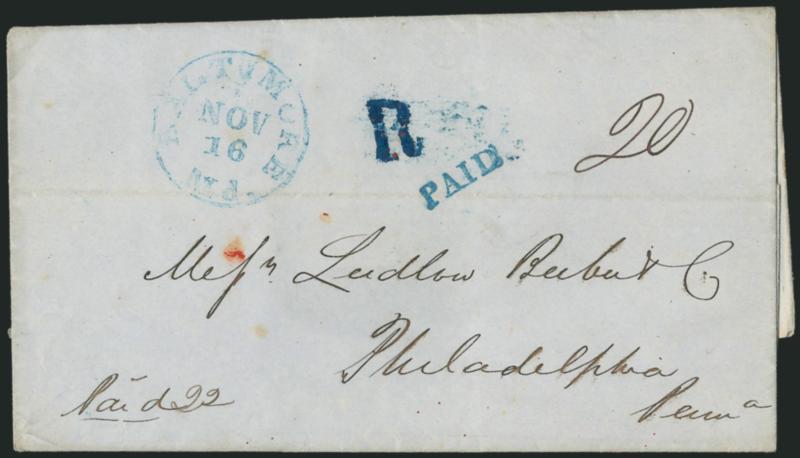 Paid 22 (Baltimore Md.).> Senders ms. notation on undated folded cover to Ludlow Beebee & Co. in Philadelphia, blue Baltimore Md. Nov. 16 (ca. 1849-51) circular datestamp, matching Paid and ms. 20 rate, <dark
blue R (recorded) handstamp>,