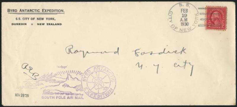 1929, November 28, South Pole Byrd Antarctic Expedition (AAMC 1100).> Violet cachet with black datestamp, 2c 1922 Issue tied by S.S. City of New York Feb. 19, 1930 postmark to Raymond Fosdick in New York,
<addressed by and initialed by Byrd,> proba