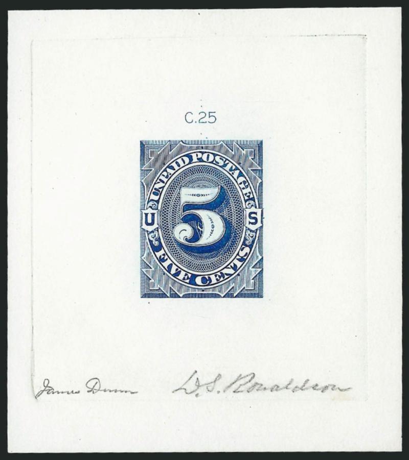 5c 1879 Unpaid Postage Die Essay, Blue on White Ivory Paper (J4-E1d).> 64 x 72mm with C.25 die imprint at top, beautiful impression, signed by James Dunn and D.S. Ronaldson, the engravers, Extremely
Fine