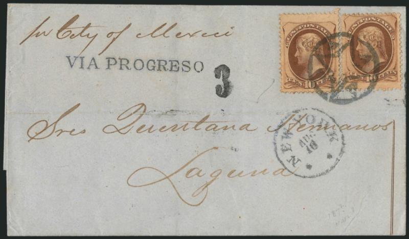 10c Brown (150).> Two, tied by well-struck <New York Foreign Mail Star> cancel (Weiss ST-8P), matching New York Aug. 16 circular datestamp on 1873 folded cover <to Laguna, Mexico,> bold Via Progresso handstamp
and 3 due marking, horizontal file