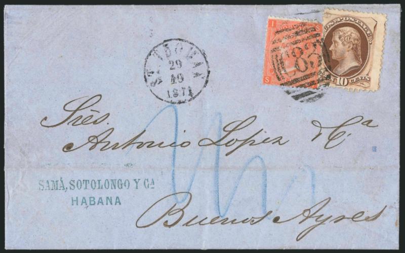 10c Brown (150).> Used with <Great Britain 1865 4p Vermilion (43),> both stamps affixed by the sender -- Sama, Sotolongo y Cia. -- in avana, Cuba,> on Oct. 16, 1871 blue folded letter <to Buenos Aires,
Argentina, via St. Thomas D.W.I. and Rio de Ja