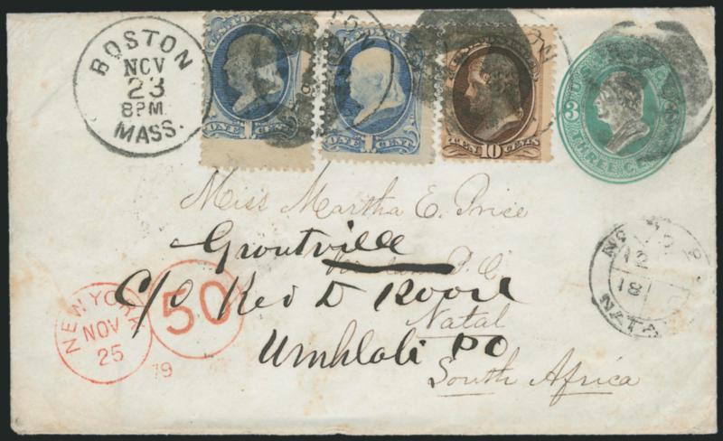 1c Ultramarine, 10c Brown (156, 161).> Two 1c, tied by bold strikes of negative 4 in circle cancel and Boston Mass. Nov. 23 (1879) circular datestamp on 3c Green entire <to Natal, South Africa, and forwarded
within Natal,> red New York Nov. 25 7