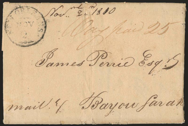 New Orleans Nov. 2.> Circular datestamp with ornaments above and below date, red ms. <Way paid 25> double rate on 1810 folded letter to Bayou Sarah, minor edgewear, Very Fine, scarce, the West Florida Republic
was declared on Sept. 26, 1810 and ann