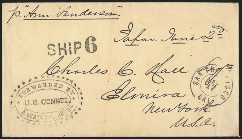 Forwarded by U.S. Consul, Kanagawa, Japan.> Well-struck oval handstamp on cover to Elmira N.Y., neat San Francisco Cal. Sep. 17 (1866) double-circle datestamp and Ship 6 handstamp, senders notation <<p. Ann
Henderson Japan June 2nd>>, barely