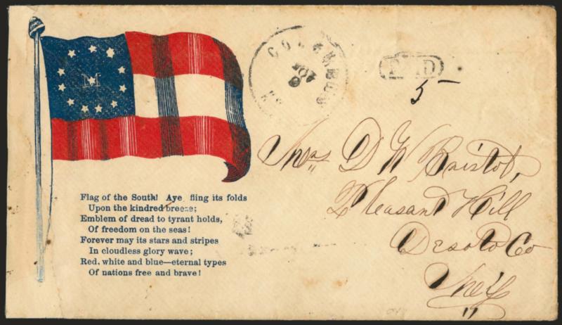 Columbus Ky. Nov. 9.> Light strike of circular datestamp with matching Paid in oval and ms. 5 on red and blue <12-Star Confederate Flag and Verse Patriotic> to Pleasant Hill Miss., restored at left affecting
flagpole, one flap added, some slight