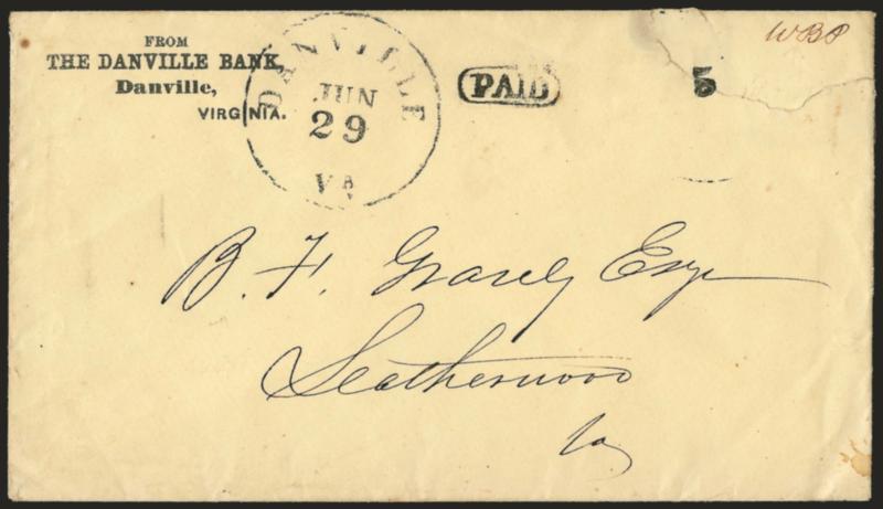 Danville Va. Jun. 29.> Circular datestamp with Paid in oval and 5 handstamps on cover with <Danville Bank return address> to Leatherwood Va., <ms. WBP initials of Postmaster William B. Payne,> see lot 2582,
sealed tear at top, otherwise Fine, e