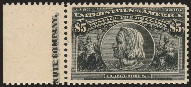 $5.00 Columbian (245).> Mint N.H. with <part imprint selvage at left,> intense shade and impression, long and full perforations<><>^VERY FINE. A RARE MINT NEVER-HINGED EXAMPLE OF THE $5.00 COLUMBIAN.^<><>The
number of Extremely Fine, Mint Never-H