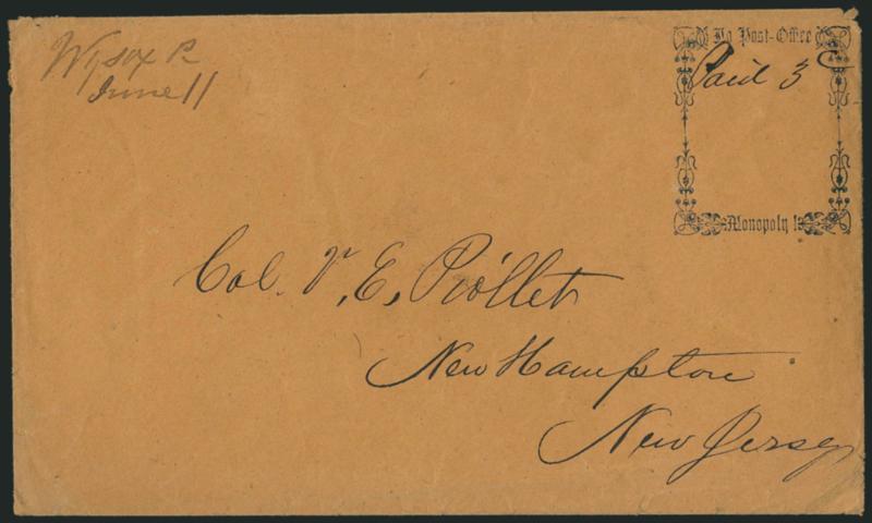 No Post Office Monopoly.> Ornately-framed <stamp collar> in dark blue with manuscript Paid 3c on brown cover to New Hampton N.J., Wysox Pa. June 11 manuscript postmark, trivial edgewear, Very Fine and exceedingly
rare, quite possibly the earlie