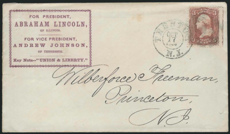3c Rose (65).> S.e. at right, tied by cork and Trenton N.J. Oct. 17, 1864 double-circle datestamp on cover to Princeton N.J. with <Lincoln and Johnson campaign corner card with Key Note--`Union and Liberty
slogan and party platform printed on ba